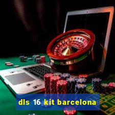 dls 16 kit barcelona