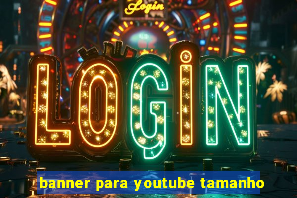 banner para youtube tamanho