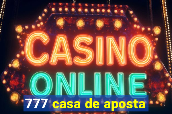 777 casa de aposta