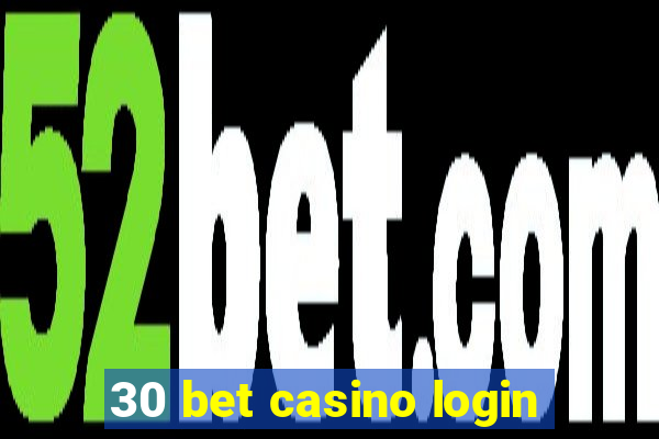 30 bet casino login