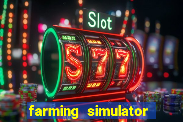 farming simulator 18 dinheiro infinito