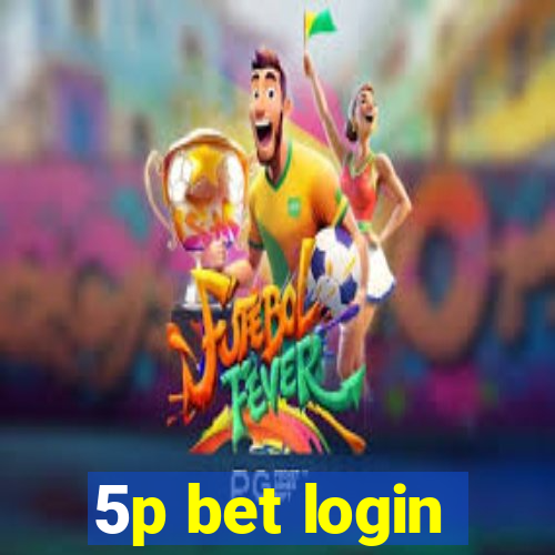 5p bet login