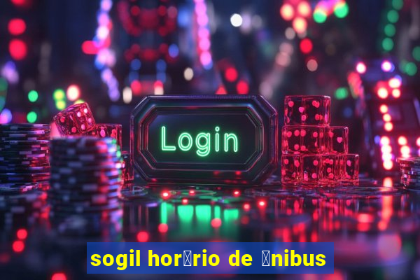 sogil hor谩rio de 么nibus