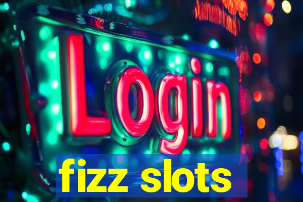 fizz slots