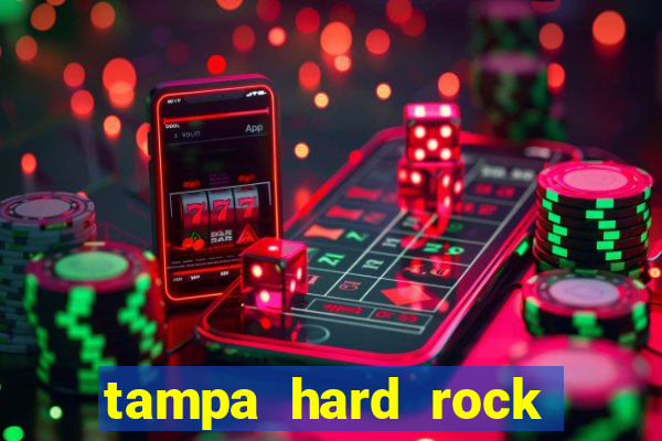 tampa hard rock hotel and casino