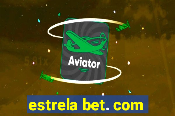 estrela bet. com