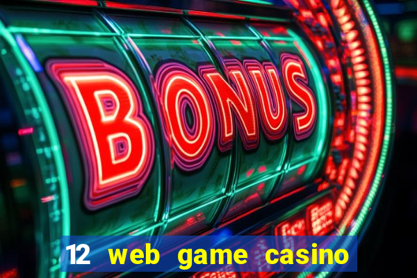 12 web game casino online uy tin