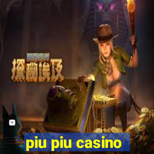 piu piu casino