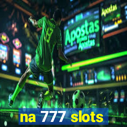 na 777 slots