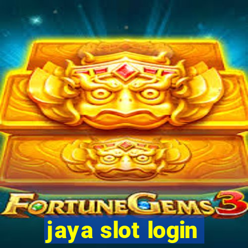 jaya slot login