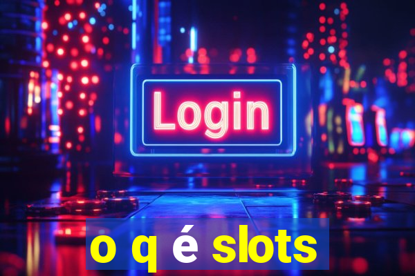 o q é slots