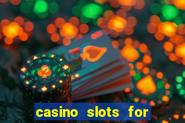 casino slots for free fun