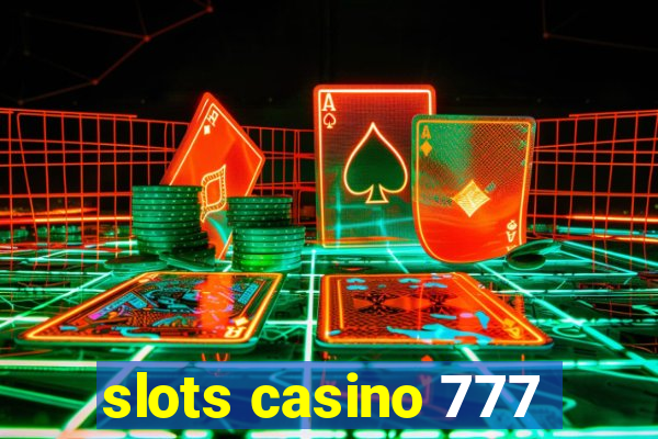 slots casino 777