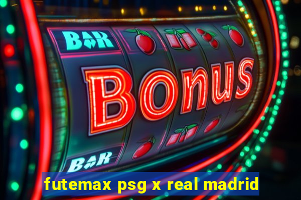 futemax psg x real madrid