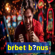 brbet b?nus