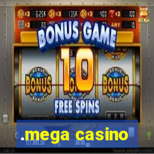 .mega casino