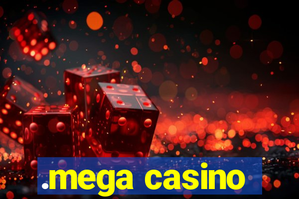 .mega casino