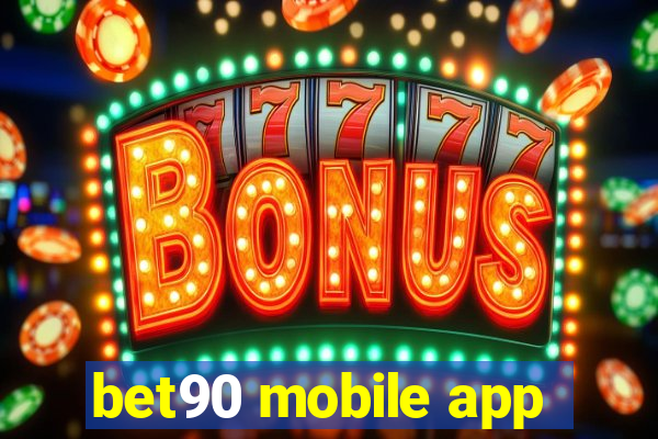 bet90 mobile app