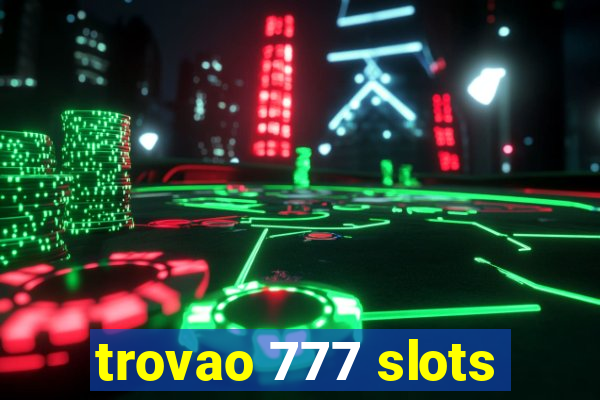 trovao 777 slots