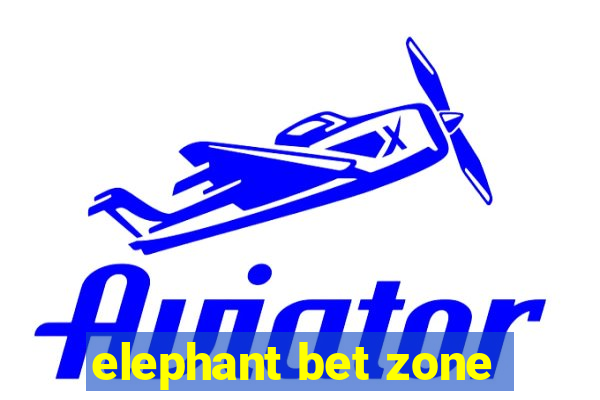 elephant bet zone