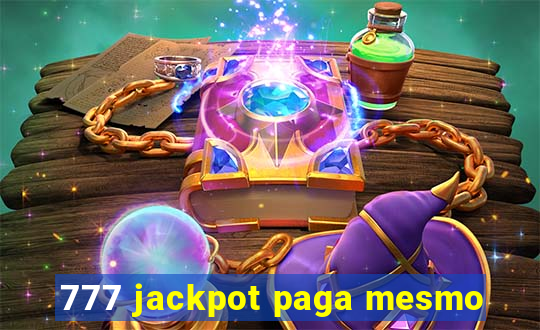 777 jackpot paga mesmo