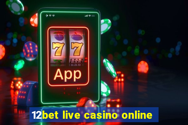 12bet live casino online