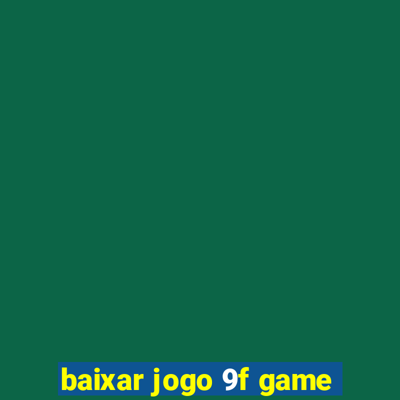 baixar jogo 9f game