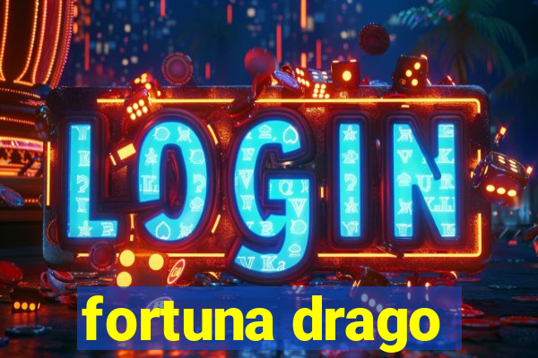 fortuna drago