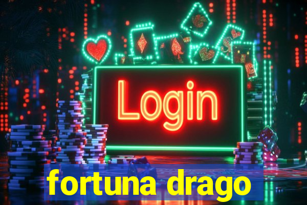 fortuna drago