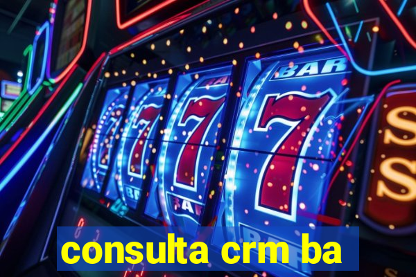 consulta crm ba