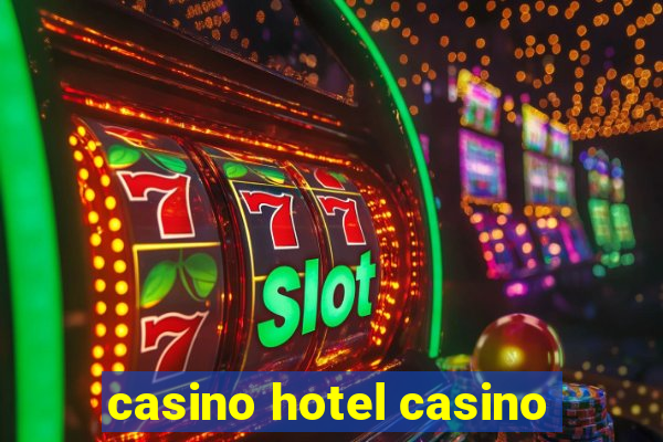 casino hotel casino