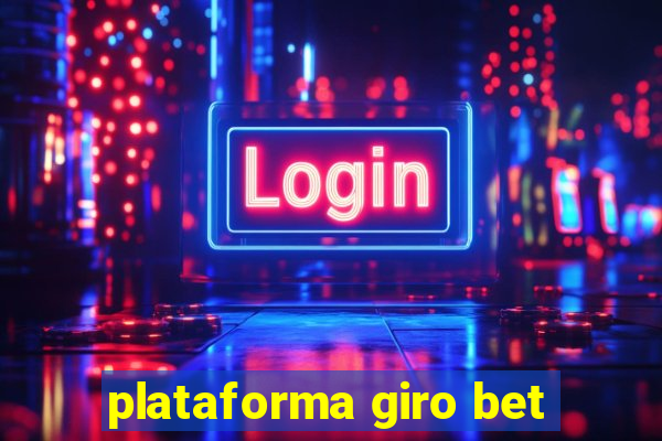 plataforma giro bet