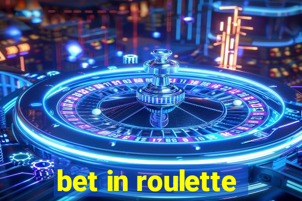 bet in roulette