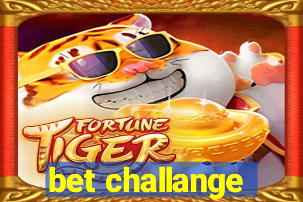 bet challange