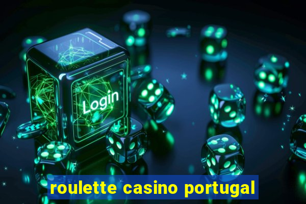 roulette casino portugal