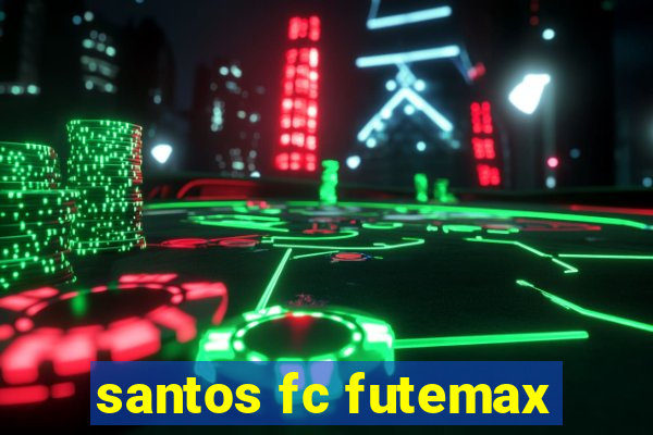 santos fc futemax