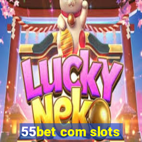 55bet com slots