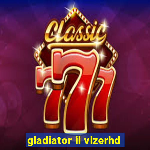 gladiator ii vizerhd