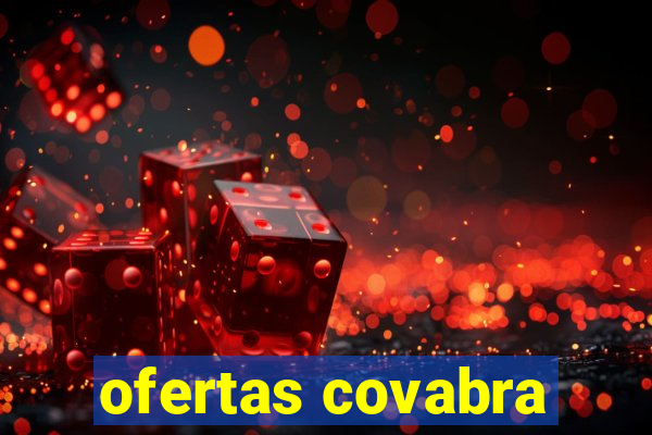 ofertas covabra