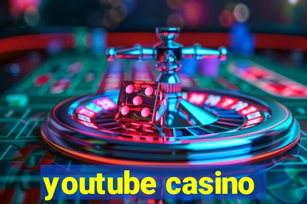 youtube casino