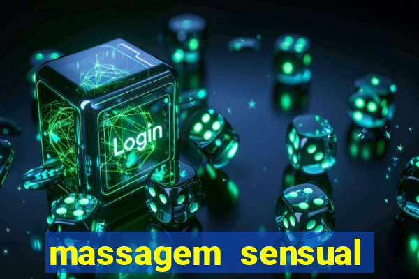 massagem sensual novo hamburgo