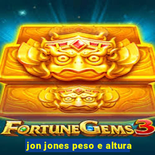 jon jones peso e altura