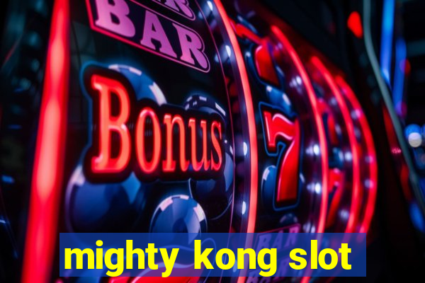 mighty kong slot