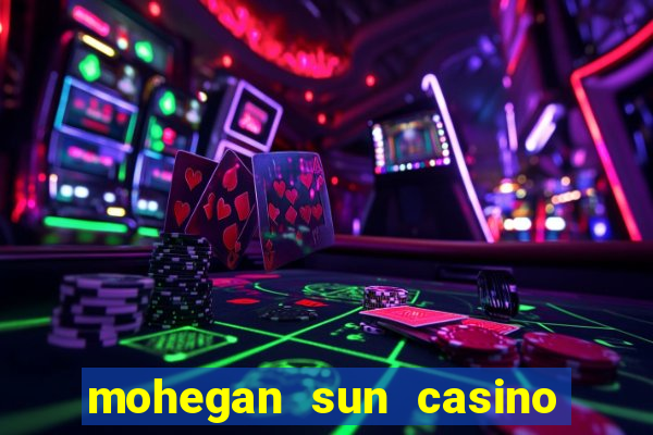 mohegan sun casino in ct