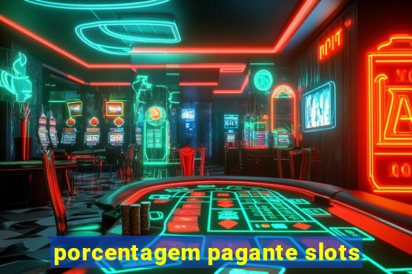 porcentagem pagante slots