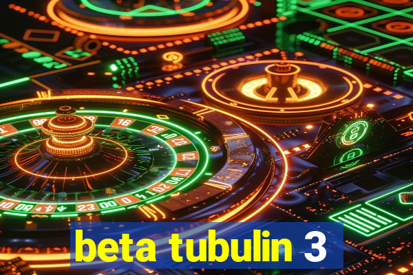 beta tubulin 3