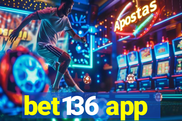 bet136 app