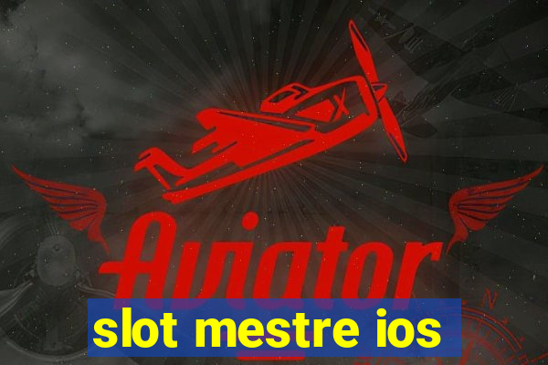 slot mestre ios