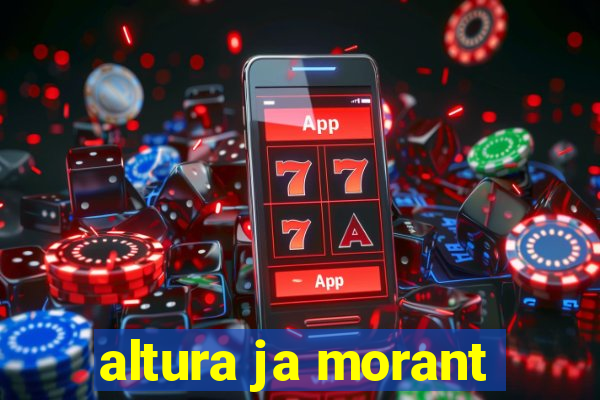 altura ja morant