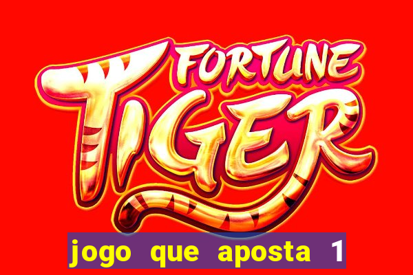 jogo que aposta 1 real e ganhar dinheiro